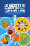 Le Ricette del Mangiar Bene per Sconfiggere il Male — Libro