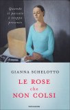 Le Rose che non Colsi  — Libro