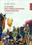 Le Stanze dell'Immaginazione Underground — Libro