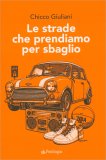 Le Strade che Prendiamo per Sbaglio — Libro
