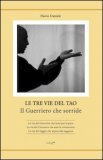 Le Tre Vie del Tao - Il Guerriero che Sorride  — Libro