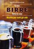 Le Tue Birre Fatte in Casa  — Libro