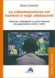 Le Videodipendenze nei Bambini e negli Adolescenti — Libro