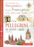 Le Vie dei Pellegrini tra Conventi e Abbazie — Libro
