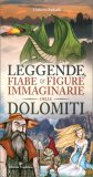 Leggende, Fiabe e Figure Immaginarie delle Dolomiti — Libro