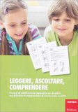 LEGGERE, ASCOLTARE, COMPRENDERE
Percorsi di riabilitazione logopedica per bambini con difficoltà di comprensione del testo orale e scritto
di Alessandra Zoccali

