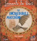 Leonardo Da Vinci - Le Incredibili Macchine — Libro