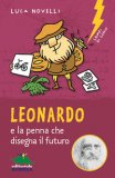 Leonardo E La Penna Che Disegna Il Futuro — Libro