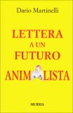 Lettera a un Futuro Animalista  — Libro