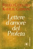 LETTERE D'AMORE DEL PROFETA
di Paulo Coelho, Kahlil Gibran