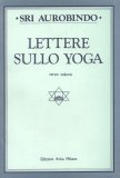 LETTERE SULLO YOGA - VOL. 3
di Sri Aurobindo

