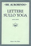 LETTERE SULLO YOGA - VOL. 4
di Sri Aurobindo

