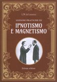 Lezioni Pratiche di Ipnotismo e Magnetismo — Libro