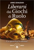 Liberarsi dai Giochi di Ruolo — Libro