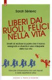 Liberi dai Ruoli, Felici nella Vita  — Libro