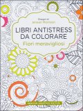 Libri Antistress da Colorare - Fiori Meravigliosi — Libro