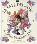 Il Libro dell'Amicizia - Le Fate dei Fiori — Libro
