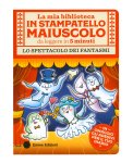 Lo Spettacolo dei Fantasmi - La Mia biblioteca in Stampatello Maiuscolo — Libro