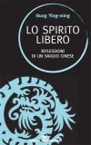 Lo Spirito Libero - Riflessioni di un Saggio Cinese  — Libro