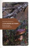 Lo Splendore dei Funghi  — Libro