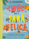 Lo Straordinario Libro che Ti Farà Felice — Libro