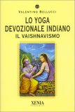 Lo Yoga Devozionale Indiano  - Il Vaishnavismo — Libro
