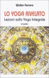 Lo Yoga Rivelato -  Volume I — Libro