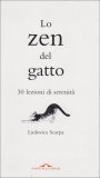 LO ZEN DEL GATTO
di Ludovica Scarpa

