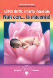 Lotus Birth: il Parto Integrale — Libro
