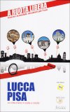 Lucca Pisa - Le Città d'Arte in Sedia a Rotelle  — Libro
