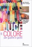 Luce e Colore per Guarire e Gioire — Libro