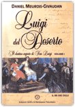 LUIGI DEL DESERTO - VOLUME I
Il destino segreto di San Luigi
di Daniel Meurois

