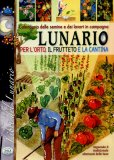 Lunario per l'Orto il Frutteto e la Cantina  — Libro