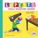 Lupetto Vuole Diventare Grande — Libro