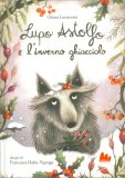 Lupo Astolfo e l'Inverno Ghiacciolo — Libro