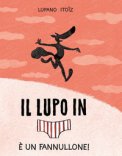 Il Lupo In Mutanda . Vol. 4: È Un Fannullone!