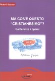 Ma cos'è questo "Cristianesimo"? — Libro