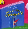 Ma in un Libro che Cosa c'è?  — Libro