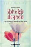 Madri e Figlie allo Specchio   — Libro