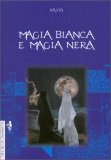 Magia Bianca e Magia Nera — Libro