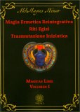 Magia Ermetica Reintegrativa Magicae Libri Vol. 1 — Libro