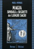 Magia, Simboli e Segreti dei Luoghi Sacri — Libro