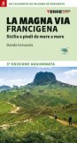 La Magna Via Francigena. Sicilia A Piedi Da Mare A Mare