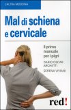 MAL DI SCHIENA E CERVICALE
Il primo manuale per pigri
di Serena Viviani, Dario Oscar Archetti

