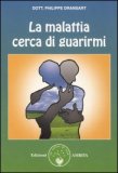 La Malattia Cerca di Guarirmi — Libro