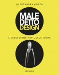 Maledetto Design. L'ossessione Pop Delle Icone. Ediz. Illustrata — Libro