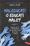 Maleducati o Educati Male? — Libro