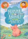 Mamma, gli Animali Non li Voglio nel Piatto — Libro