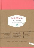 Mamma - Mi Racconti la Tua Storia? — Libro