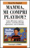 Mamma, mi Compri il Playboy? — Libro
